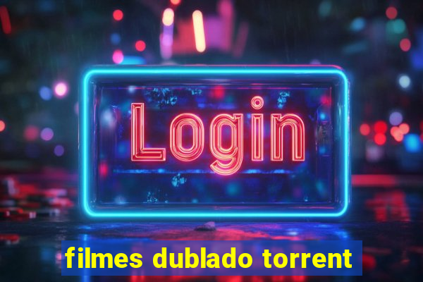 filmes dublado torrent